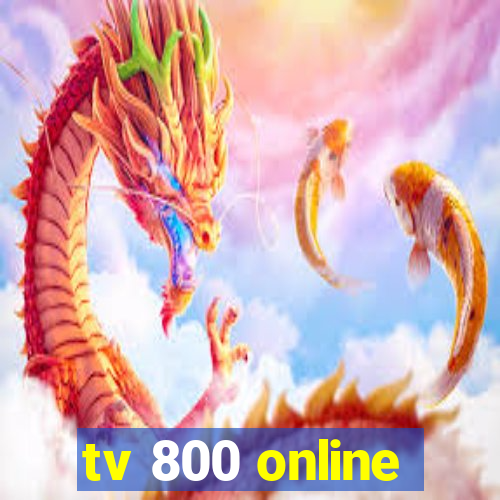 tv 800 online